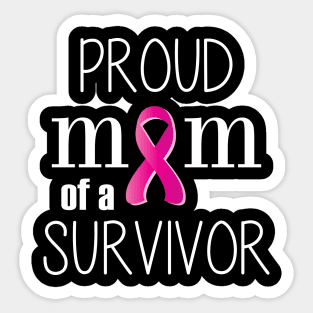 Proud Mom of a Cancer Survivor - Mother's Day Gift (gift for Mom) Sticker